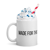 Made For This | White glossy mug