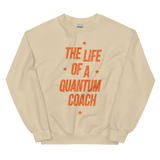 The Life of a Quantum Coach | Crew Neck Sweatshirt