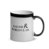 Badass & World-Class | Glossy Magic Mug | 11oz