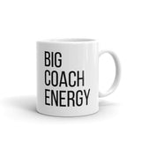 Big Coach Energy | Glossy Mug | 11oz & 15oz